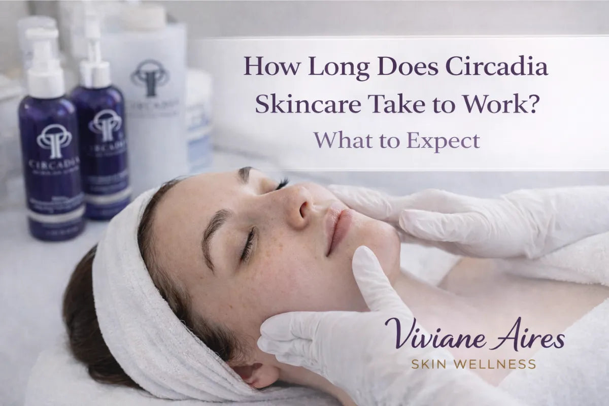 circadia skincare results timeline esthetician guide