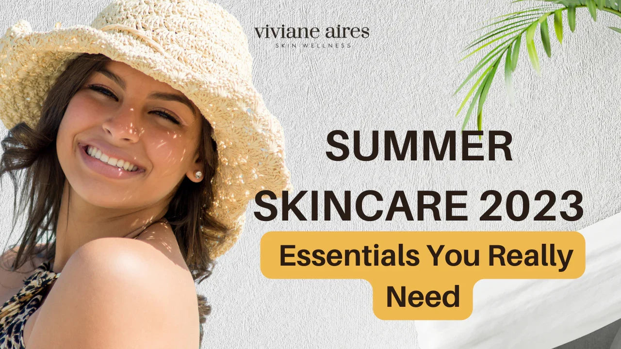 Summer Skincare 2023: Essentials You Really Need