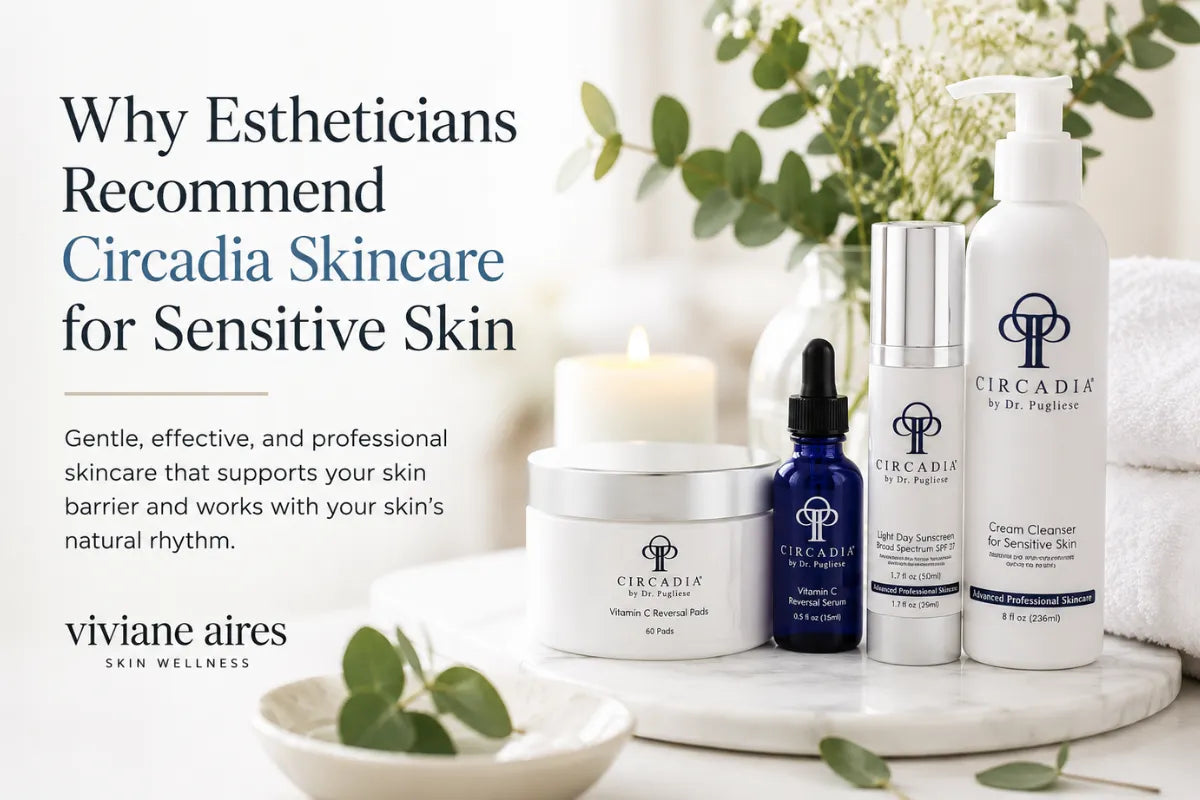 Circadia skincare for sensitive skin recommended by estheticians