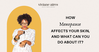 How To Take Care of Your Skin During Menopause: 5 Effects To Be Aware Of